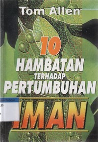 10 hambatan terhadap pertumbuhan iman