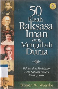 50 kisah raksasa iman yang mengubah dunia