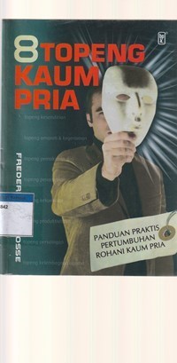 8 topeng kaum pria: panduan praktis pertumbuhan rohani kaum pria