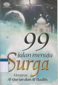 99 Jalan menuju surga menurut Al-Quran dan Al-Hadits