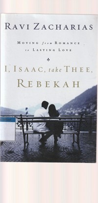 I, Isaac, take thee Rebekah: moving from romance to lasting love