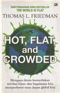 Hot, flat, and crowded: mengapa dunia butuh revolusi hijau dan bagaimana cara ...