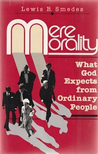 Mere morality: what God expects from ordinary people