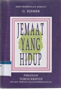 Jemaat yang hidup: peranan Tubuh Kristus secara pribadi dalam kebersamaan