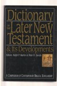 Dictionary of the later new testament and its developments