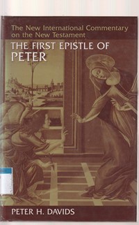 The new international commentary on the new testament: the First Epistle of Peter