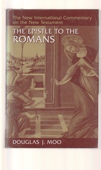 The new international commentary on the new testament: the epistle to the Romans