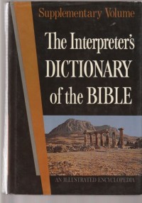 The interpreter's dictionary of the bible: supplementary volume