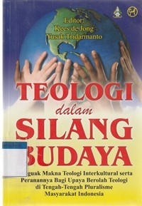 Teologi dalam silang budaya: menguak makna teologi intelektual serta perannya bagi upaya ...