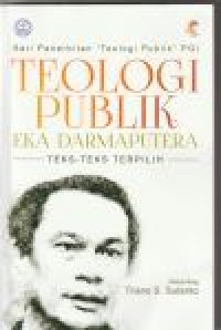 Teologi publik Eka Darmaputera: teks-teks terpilih