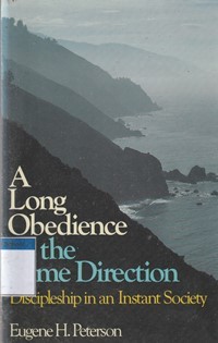 A long obedience in the same direction: discipleship in an instant society