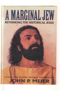 A marginal jew: rethinking the historical Jesus volume 2