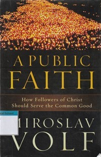 A public faith: how followers of Christ should serve the common god