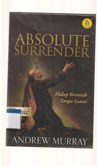 Absolute surrender [hidup berserah tanpa syarat]