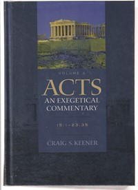 Acts: an exegetical commentary volume 3