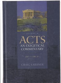 Acts: an exegetical commentary volume 4