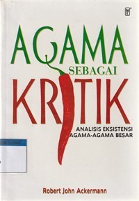 Agama sebagai kritik: analisis eksistensi agama-agama besar