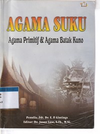 Agama suku: agama primitif dan agama batak kuno