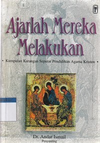 Ajarlah mereka melakukan: kumpulan karangan seputar pendidikan agama kristen