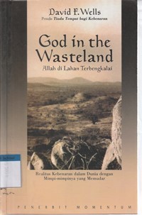 God in the wasteland [Allah di lahan terbengkalai]: realitass kebenaran dalam dunia dengan mimpi-mimpinya yang memudar