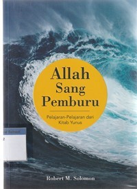 Allah sang pemburu: pelajaran-pelajaran dari kitab Yunus