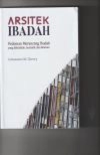 Arsitek ibadah: pedoman merancang ibadah yang Alkitabiah, autentik, dan relevan