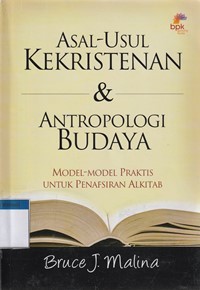 Asal usul kekristenan dan antropologi budaya: model-model praktis untuk penafsiran Alkitab