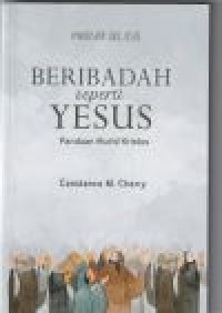 Beribadah seperti Yesus: panduan ...