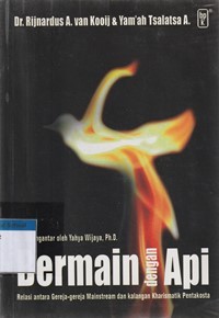 Image of Bermain dengan api: relasi antar gereja-gereja mainstream dan kalangan kharismatik dan pentakosta