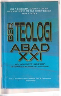 Berteologi abad XXI: menjadi kristen Indonesia di tengah masyarakat majemuk