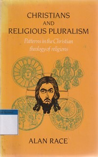 Christians and religious pluralism: patterns in the christian theology of religions