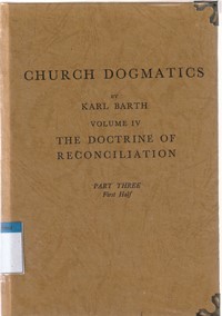 Church dogmatics volume 4: the doctrine of reconciliation part three