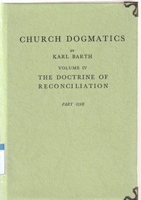 Church dogmatics volume 4: the doctrine of reconciliation part one