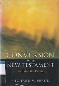 Conversion in the new testament: Paul and the twelve