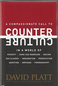 Counter culture: a compassionate call to counter culture in a world of poverty, same-sex marriage, racism, sex slavery, immigration, abortion, persecution, orphans, and pornography