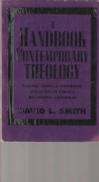 A handbook contemporary theology: tracing trends and discerning ...