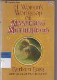 A woman's workshop on mastering motherhood
