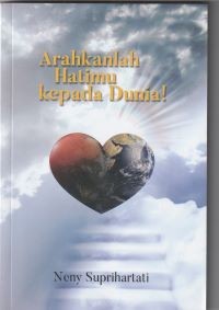 Arahkanlah hatimu kepada dunia