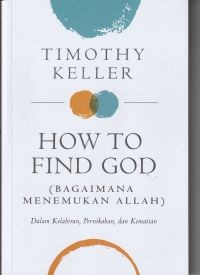 Bagaimana menemukan Allah [How to find God]: dalam kelahiran, pernikahan, dan kematian