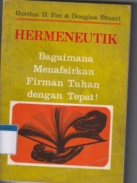 Hermeneutik: bagaimana menafsirkan firman Tuhan ...