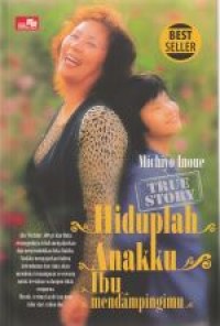 Hiduplah anakku ibu mendampingimu