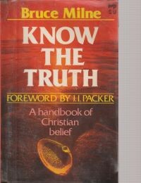 Know the truth: a handbook of christian belief