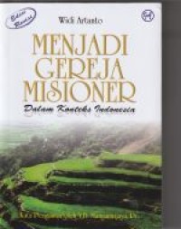 Menjadi gereja misioner: dalam konteks Indonesia