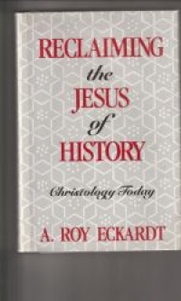 Image of Reclaiming teh Jesus of history: Christology today