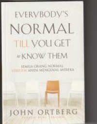 Semua orang normal sebelum anda mengenal mereka