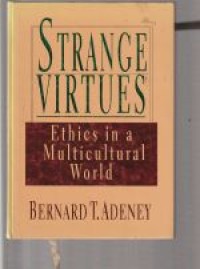 Strange virtues: ethics in a multicultural world