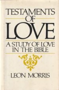 Testaments of love: a study of love in the Bible
