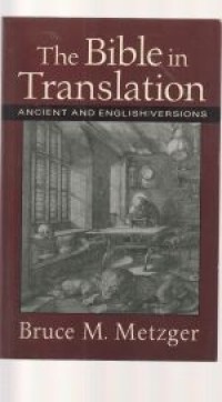 The bible in translation: ancient and english versions