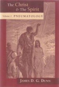 The Christ and the Spirit vol. 2: pneumatology