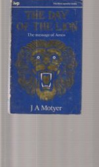 The day of the lion: the message of Amos